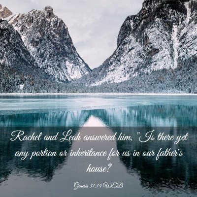 Picture 03 - Genesis 31:14 WEB - Rachel and Leah answered him, 