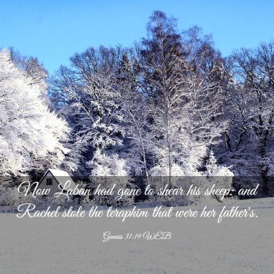 Picture 03 - Genesis 31:19 WEB - Now Laban had gone to shear his sheep: and Rachel - Bible Verse Picture