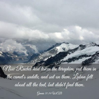 Picture 03 - Genesis 31:34 WEB - Now Rachel had taken the teraphim, put them in - Bible Verse Picture