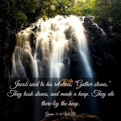 Picture 03 - Genesis 31:46 WEB - Jacob said to his relatives, 