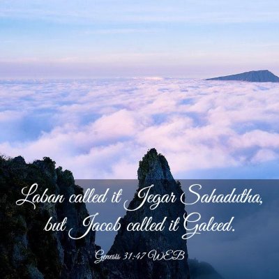 Picture 03 - Genesis 31:47 WEB - Laban called it Jegar Sahadutha, but Jacob called - Bible Verse Picture