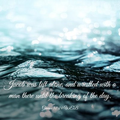 Picture 03 - Genesis 32:24 WEB - Jacob was left alone, and wrestled with a man - Bible Verse Picture