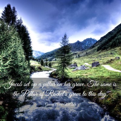 Picture 03 - Genesis 35:20 WEB - Jacob set up a pillar on her grave. The same is - Bible Verse Picture