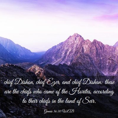 Picture 03 - Genesis 36:30 WEB - chief Dishon, chief Ezer, and chief Dishan: these - Bible Verse Picture