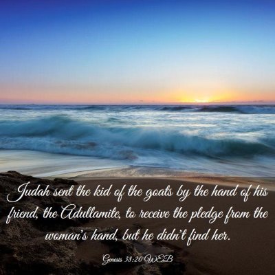 Picture 03 - Genesis 38:20 WEB - Judah sent the kid of the goats by the hand of - Bible Verse Picture