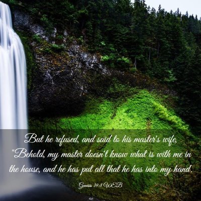 Picture 03 - Genesis 39:8 WEB - But he refused, and said to his master's wife, - Bible Verse Picture