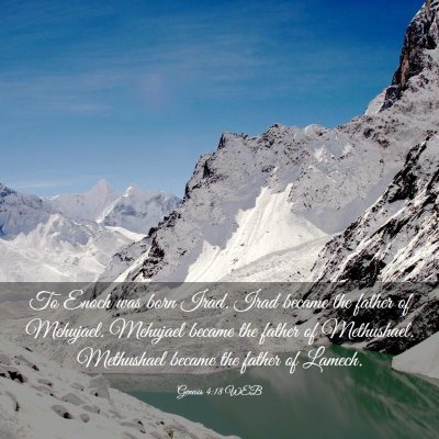 Picture 03 - Genesis 4:18 WEB - To Enoch was born Irad. Irad became the father of - Bible Verse Picture
