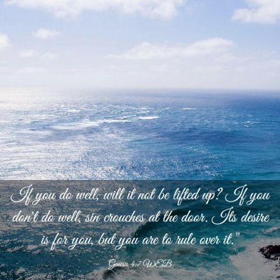 Picture 03 - Genesis 4:7 WEB - If you do well, will it not be lifted up? If you - Bible Verse Picture