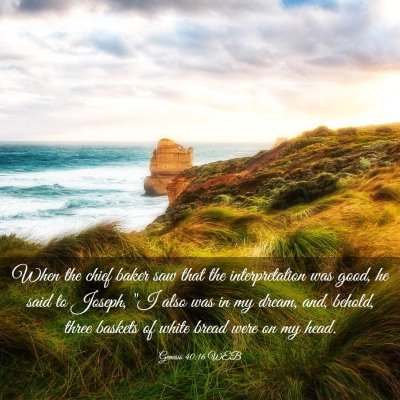 Picture 03 - Genesis 40:16 WEB - When the chief baker saw that the interpretation - Bible Verse Picture