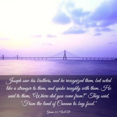 Picture 03 - Genesis 42:7 WEB - Joseph saw his brothers, and he recognized them, - Bible Verse Picture