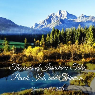 Picture 03 - Genesis 46:13 WEB - The sons of Issachar: Tola, Puvah, Iob, and - Bible Verse Picture