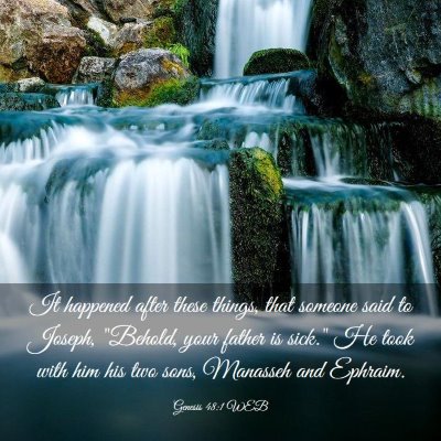 Picture 03 - Genesis 48:1 WEB - It happened after these things, that someone said - Bible Verse Picture