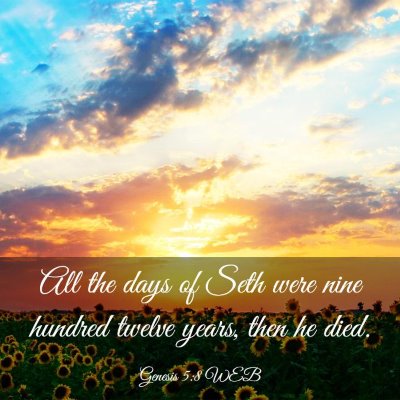 Picture 03 - Genesis 5:8 WEB - All the days of Seth were nine hundred twelve - Bible Verse Picture