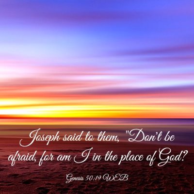 Picture 03 - Genesis 50:19 WEB - Joseph said to them, 