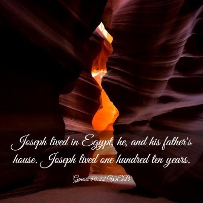 Picture 03 - Genesis 50:22 WEB - Joseph lived in Egypt, he, and his father's - Bible Verse Picture