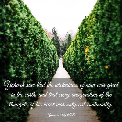 Picture 03 - Genesis 6:5 WEB - Yahweh saw that the wickedness of man was great - Bible Verse Picture