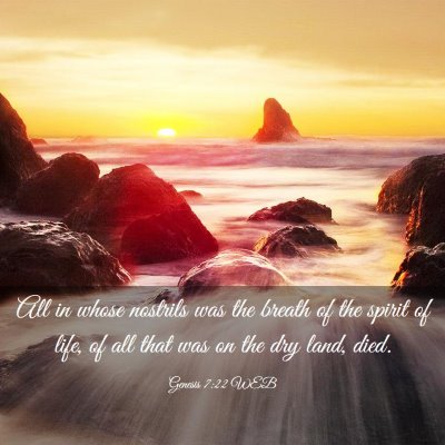 Picture 03 - Genesis 7:22 WEB - All in whose nostrils was the breath of the - Bible Verse Picture