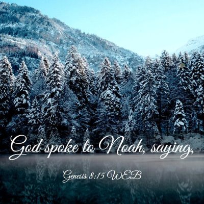 Picture 03 - Genesis 8:15 WEB - God spoke to Noah, - Bible Verse Picture