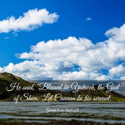 Picture 03 - Genesis 9:26 WEB - He said, 
