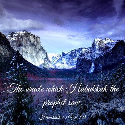 Picture 03 - Habakkuk 1:1 WEB - The oracle which Habakkuk the prophet - Bible Verse Picture