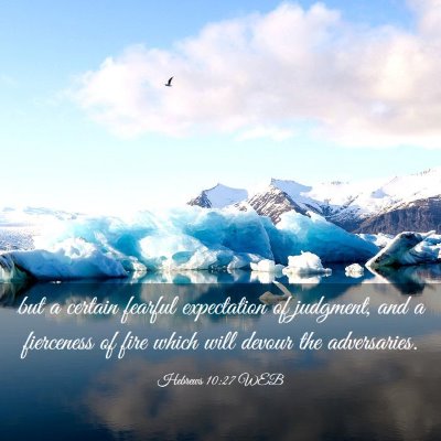 Picture 03 - Hebrews 10:27 WEB - but a certain fearful expectation of judgment, - Bible Verse Picture
