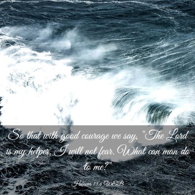 Picture 03 - Hebrews 13:6 WEB - So that with good courage we say, 