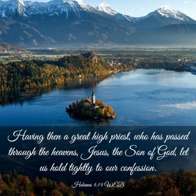 Picture 03 - Hebrews 4:14 WEB - Having then a great high priest, who has passed - Bible Verse Picture