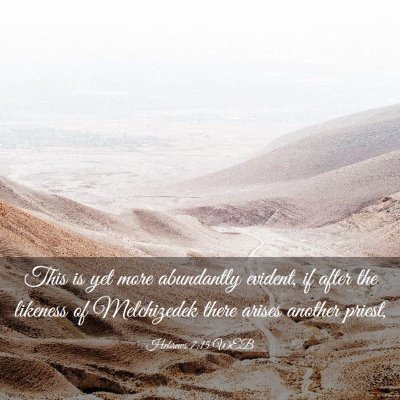 Picture 03 - Hebrews 7:15 WEB - This is yet more abundantly evident, if after the - Bible Verse Picture