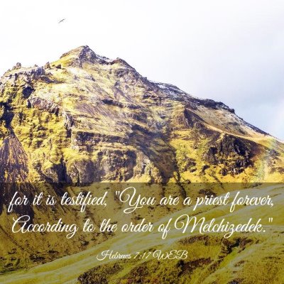 Picture 03 - Hebrews 7:17 WEB - for it is testified, 