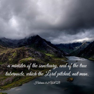 Picture 03 - Hebrews 8:2 WEB - a minister of the sanctuary, and of the true - Bible Verse Picture