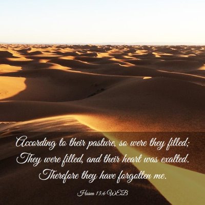 Picture 03 - Hosea 13:6 WEB - According to their pasture, so were they filled; - Bible Verse Picture