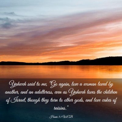 Picture 03 - Hosea 3:1 WEB - Yahweh said to me, 