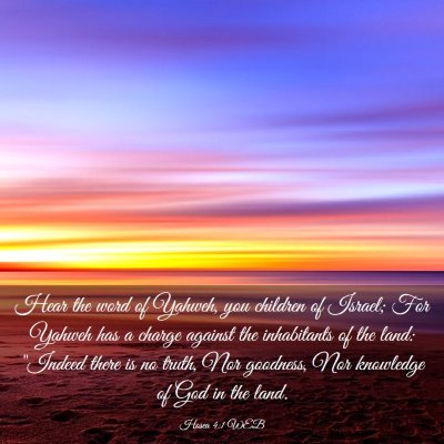 Picture 03 - Hosea 4:1 WEB - Hear the word of Yahweh, you children of Israel; - Bible Verse Picture