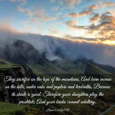 Picture 03 - Hosea 4:13 WEB - They sacrifice on the tops of the mountains, And - Bible Verse Picture