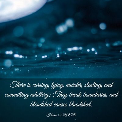 Picture 03 - Hosea 4:2 WEB - There is cursing, lying, murder, stealing, and - Bible Verse Picture