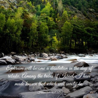 Picture 03 - Hosea 5:9 WEB - Ephraim will become a desolation in the day of - Bible Verse Picture