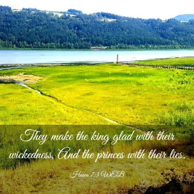 Picture 03 - Hosea 7:3 WEB - They make the king glad with their wickedness, - Bible Verse Picture