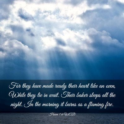 Picture 03 - Hosea 7:6 WEB - For they have made ready their heart like an - Bible Verse Picture