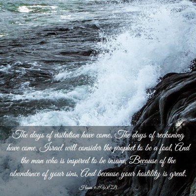 Picture 03 - Hosea 9:7 WEB - The days of visitation have come. The days of - Bible Verse Picture