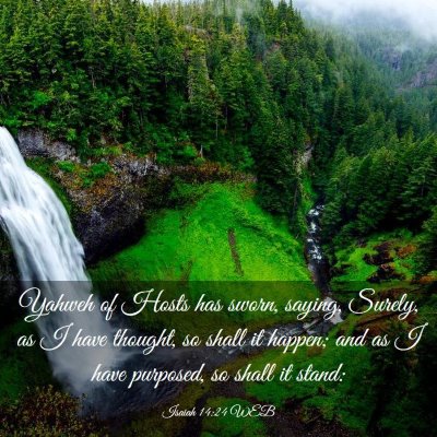 Picture 03 - Isaiah 14:24 WEB - Yahweh of Hosts has sworn, saying, Surely, as I - Bible Verse Picture
