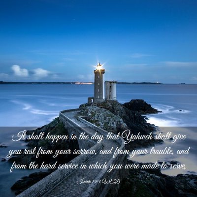 Picture 03 - Isaiah 14:3 WEB - It shall happen in the day that Yahweh shall give - Bible Verse Picture