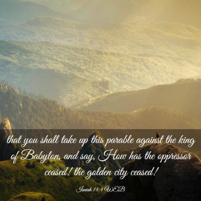 Picture 03 - Isaiah 14:4 WEB - that you shall take up this parable against the - Bible Verse Picture