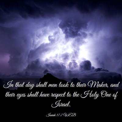 Picture 03 - Isaiah 17:7 WEB - In that day shall men look to their Maker, and - Bible Verse Picture