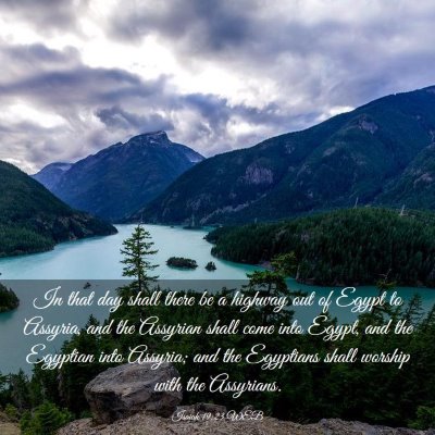 Picture 03 - Isaiah 19:23 WEB - In that day shall there be a highway out of Egypt - Bible Verse Picture