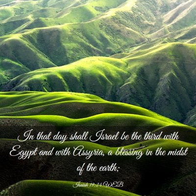 Picture 03 - Isaiah 19:24 WEB - In that day shall Israel be the third with Egypt - Bible Verse Picture