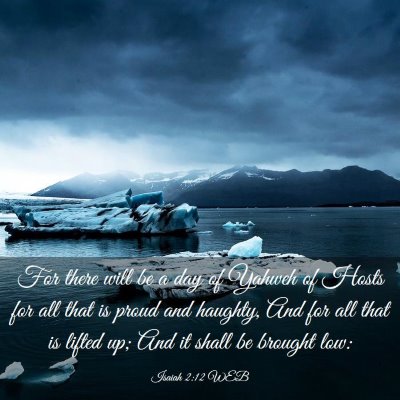 Picture 03 - Isaiah 2:12 WEB - For there will be a day of Yahweh of Hosts for - Bible Verse Picture