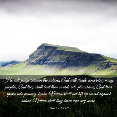 Picture 03 - Isaiah 2:4 WEB - He will judge between the nations, And will - Bible Verse Picture