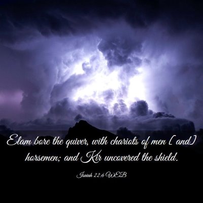 Picture 03 - Isaiah 22:6 WEB - Elam bore the quiver, with chariots of men [and] - Bible Verse Picture