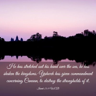 Picture 03 - Isaiah 23:11 WEB - He has stretched out his hand over the sea, he - Bible Verse Picture