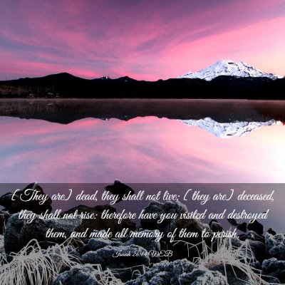 Picture 03 - Isaiah 26:14 WEB - [They are] dead, they shall not live; [they are] - Bible Verse Picture